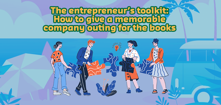 The entrepreneur’s toolkit: How to give a memorable company outing for the books